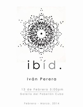 Exposición "ibíd" en el Pabellón Cuba durante Febrero y Marzo.